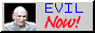 Evil Now